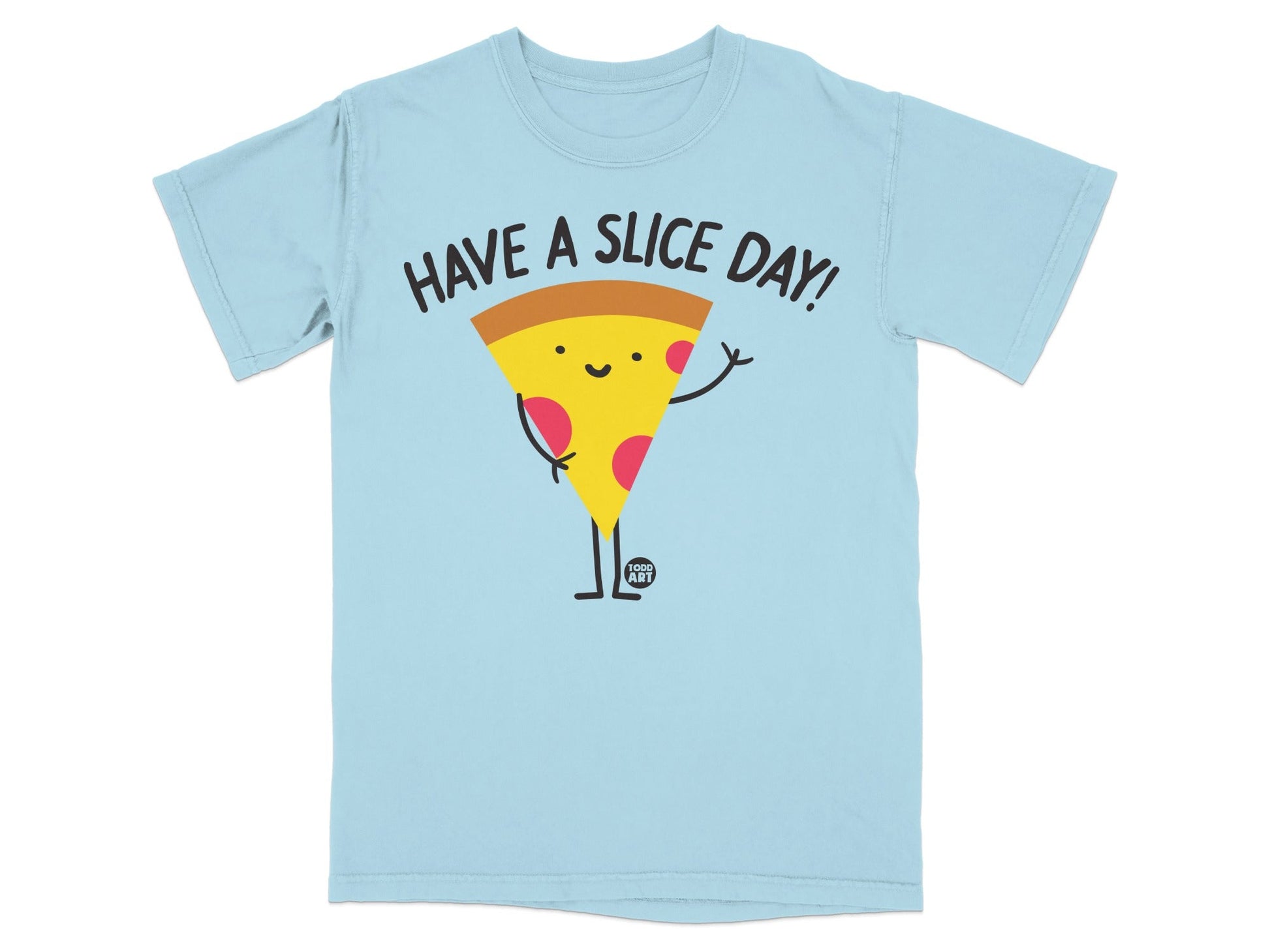 Light blue t-shirt with a smiling pizza slice and "HAVE A SLICE DAY!" text.