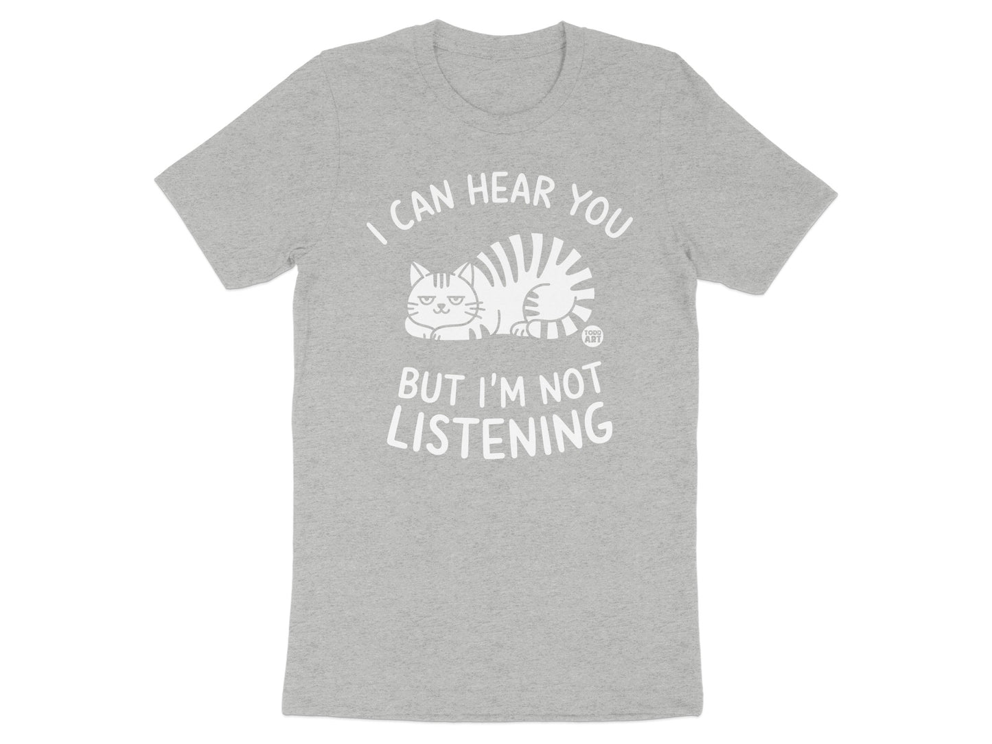 I Can Hear You But I'm Not Listening Tee Shirt