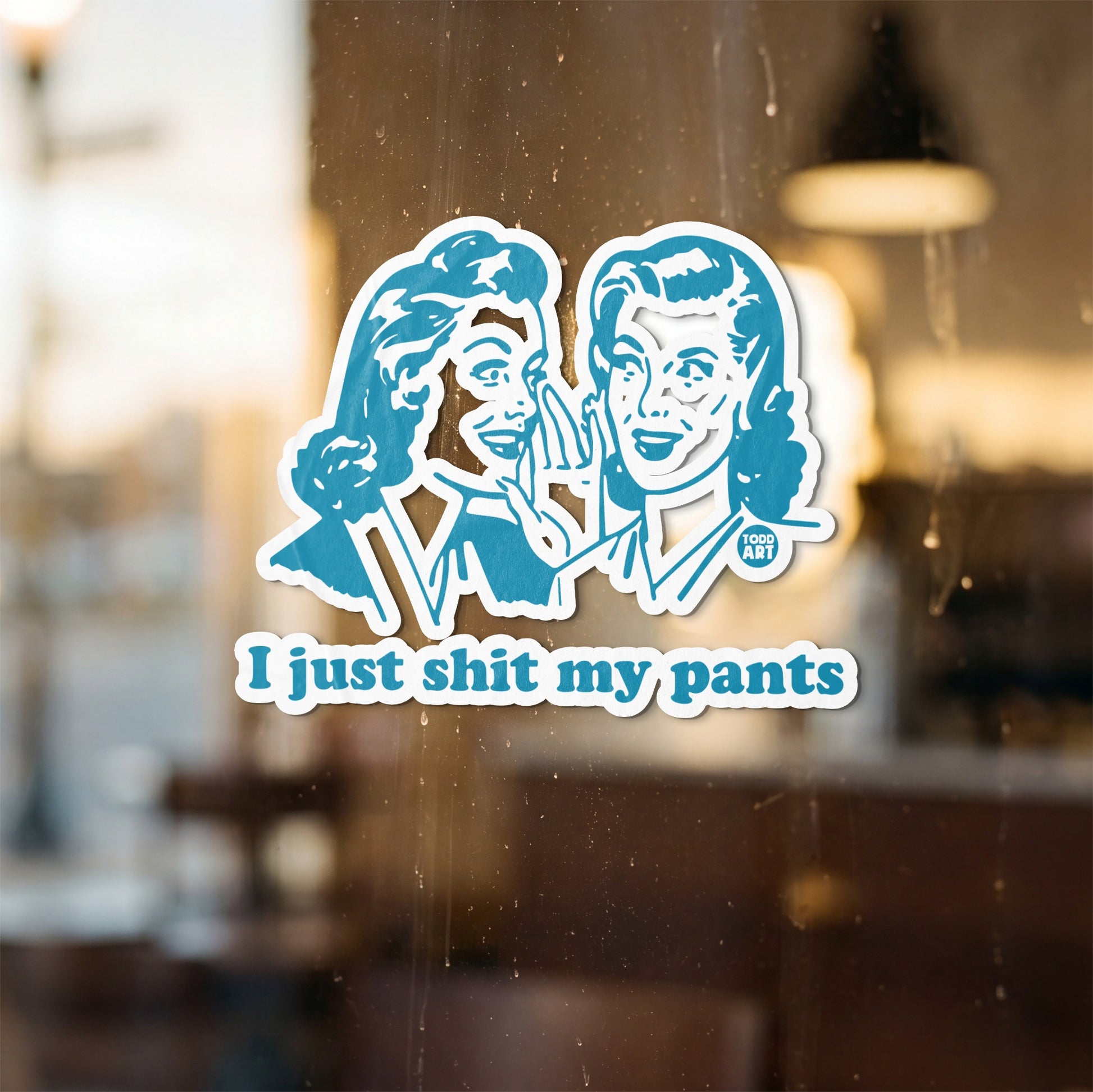 Sticker with two blue cartoon women whispering and text "I just shit my pants".