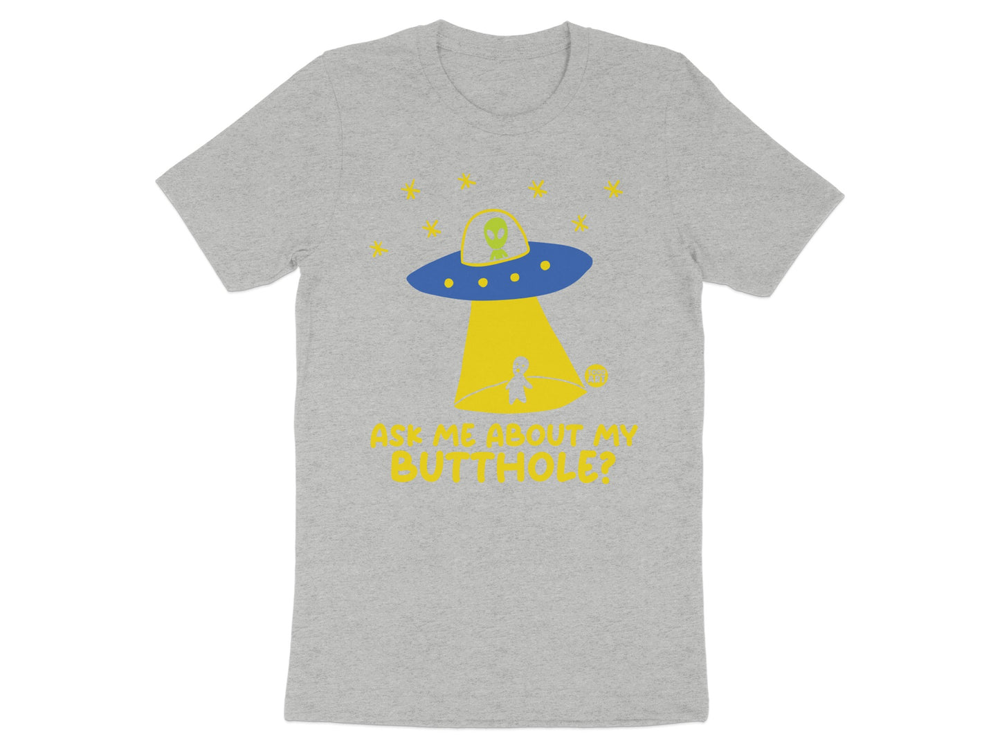 Ask Me About My Butthole UFO Graphic Shirt