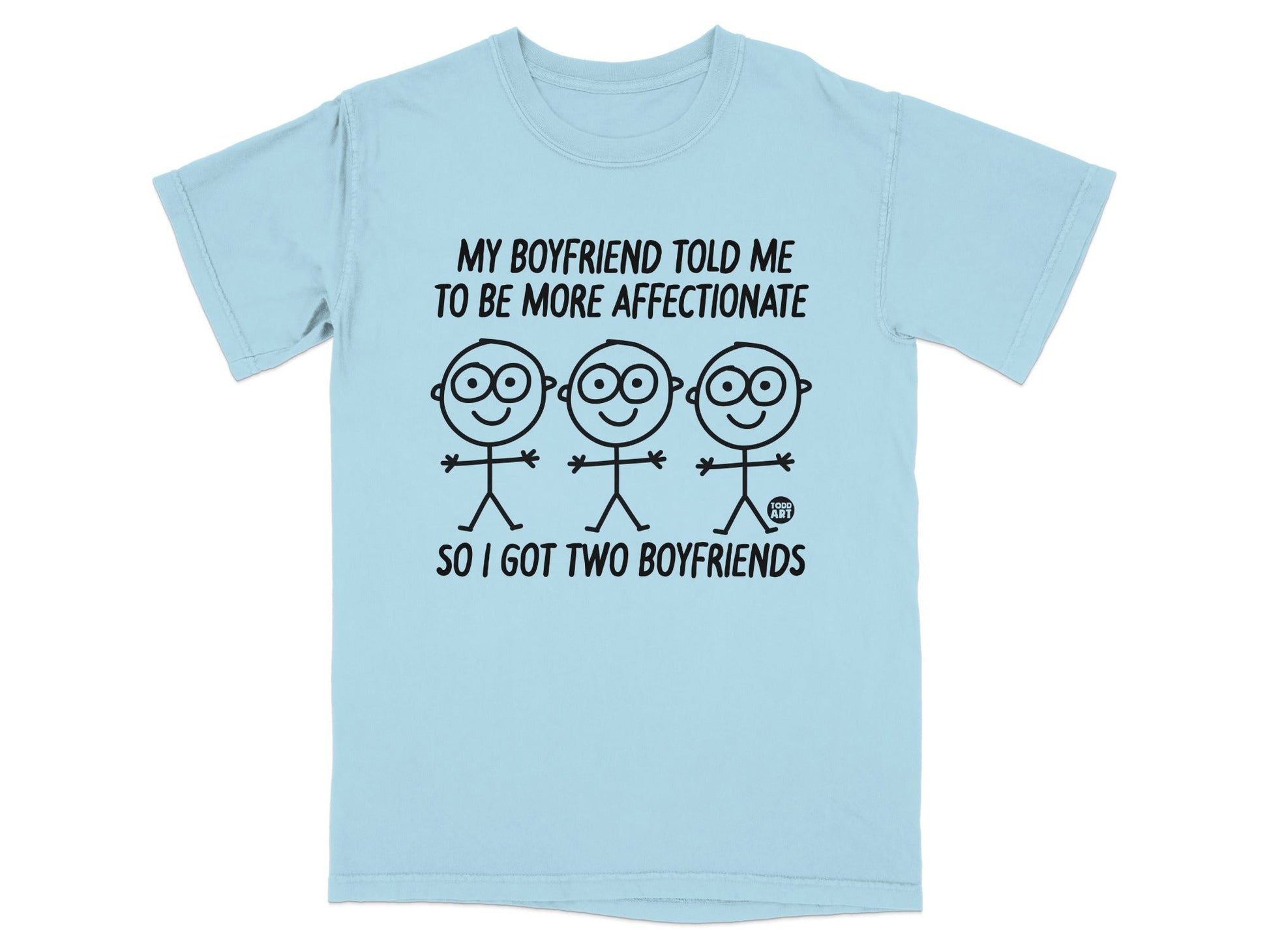 My Boyfriend Told Me To Be More Affectionate T-shirt