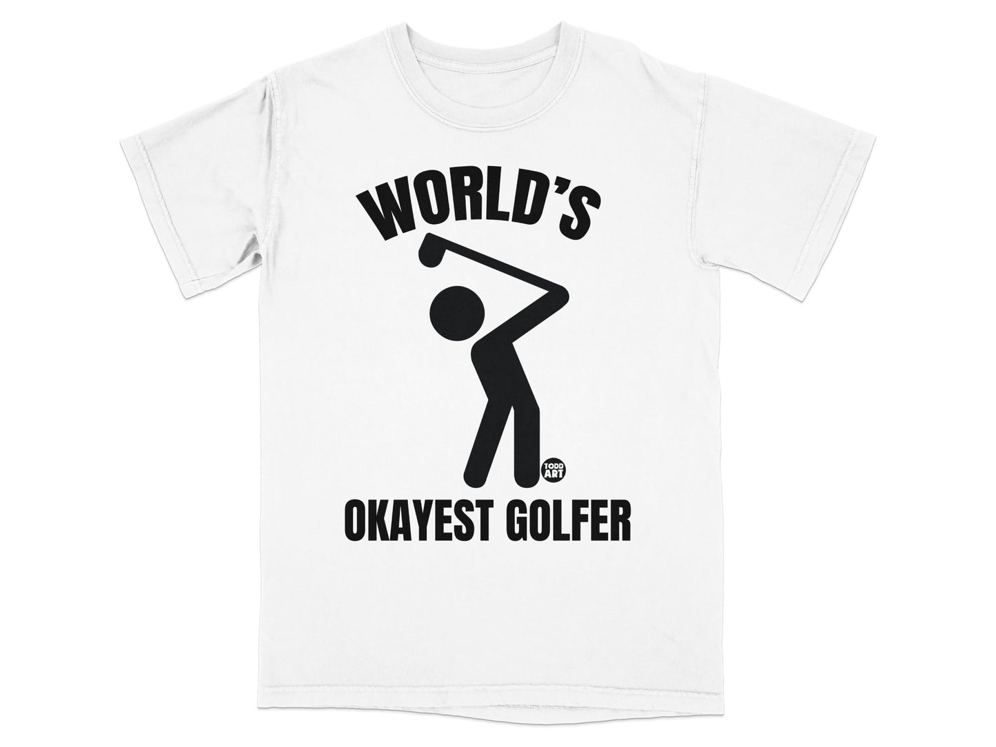 White t-shirt with black graphic of a golfer and text "WORLD'S OKAYEST GOLFER".