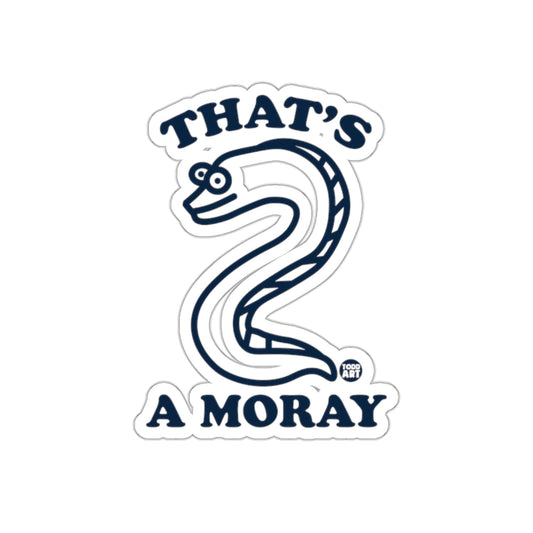 That's A Moray Funny Cartoon Graphic Sticker