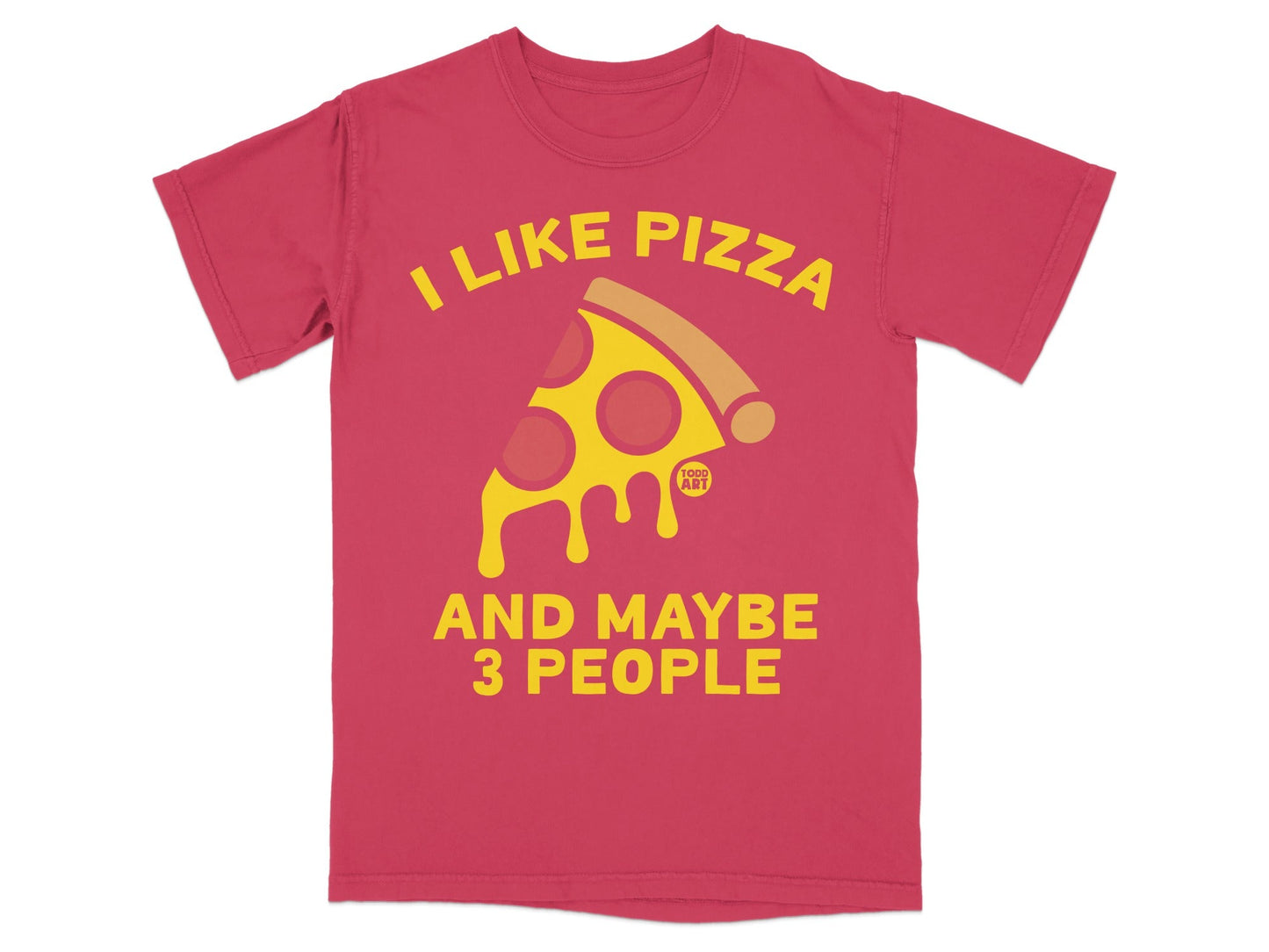 Red t-shirt with yellow text "I LIKE PIZZA AND MAYBE 3 PEOPLE" and a pizza slice graphic.