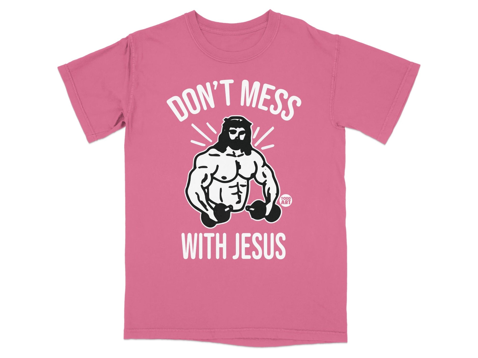 Pink t-shirt with black graphic of muscular Jesus and text "DON'T MESS WITH JESUS".