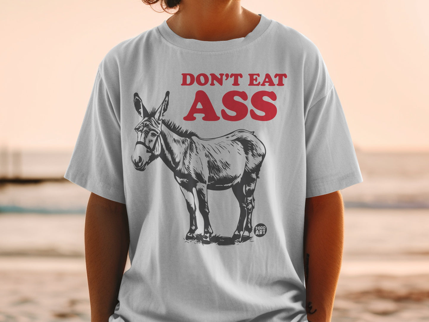 Don't Eat Ass Funny Donkey Todd Art Graphic T-shirt