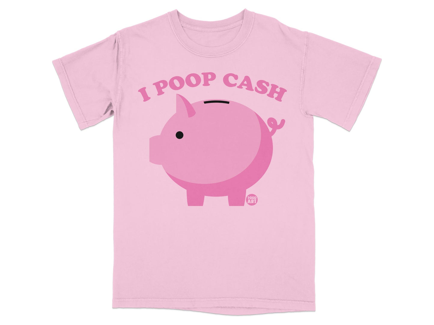 Pink t-shirt with a pink piggy bank and text "I POOP CASH".