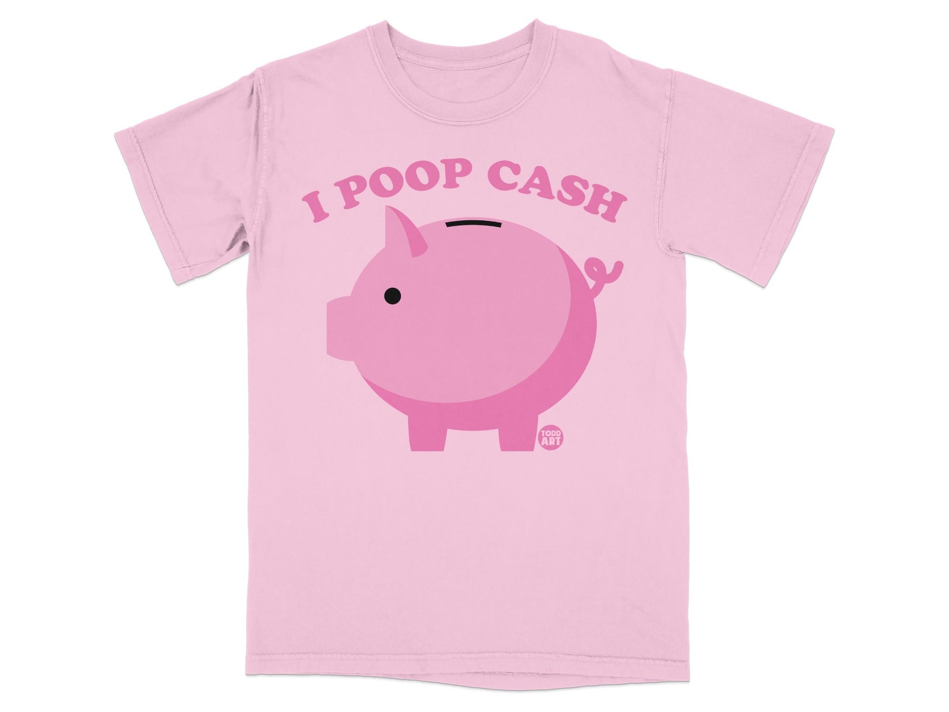 Pink t-shirt with a pink piggy bank and text "I POOP CASH".