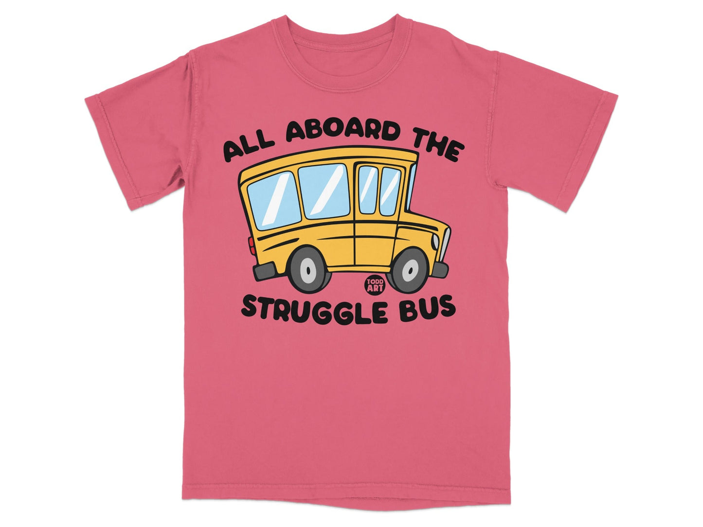 All Aboard the Struggle Bus Graphic T-Shirt