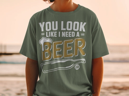 You Look Like I Need a Beer Graphic T-Shirt