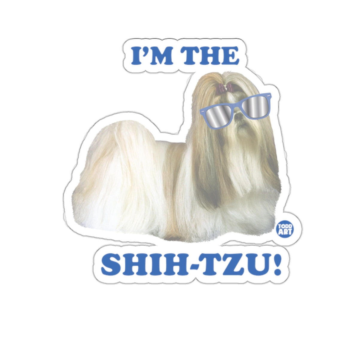 I'M THE SHIH-TZU Sunglasses Dog Funny Sticker