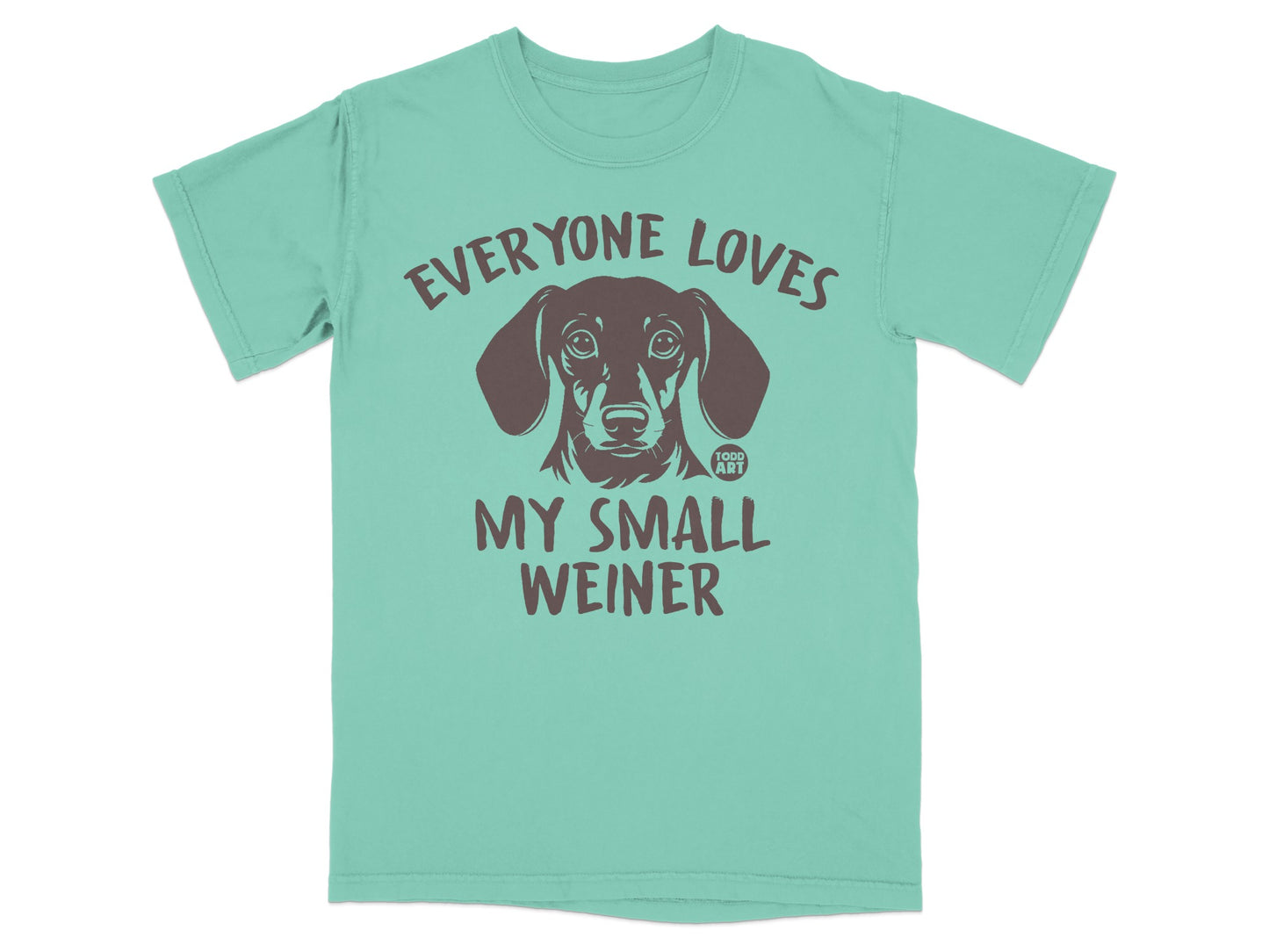 Everyone Loves My Small Weiner Graphic T-Shirt