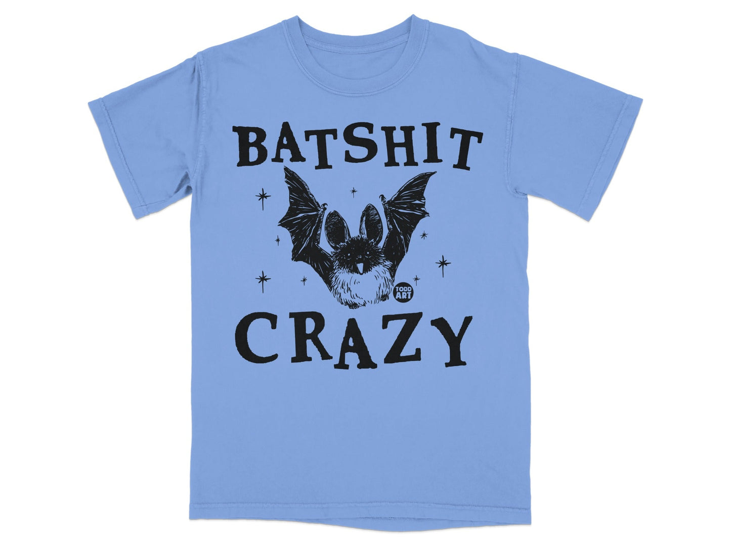 Batshit Crazy Graphic Tee Todd Art Design Shirt