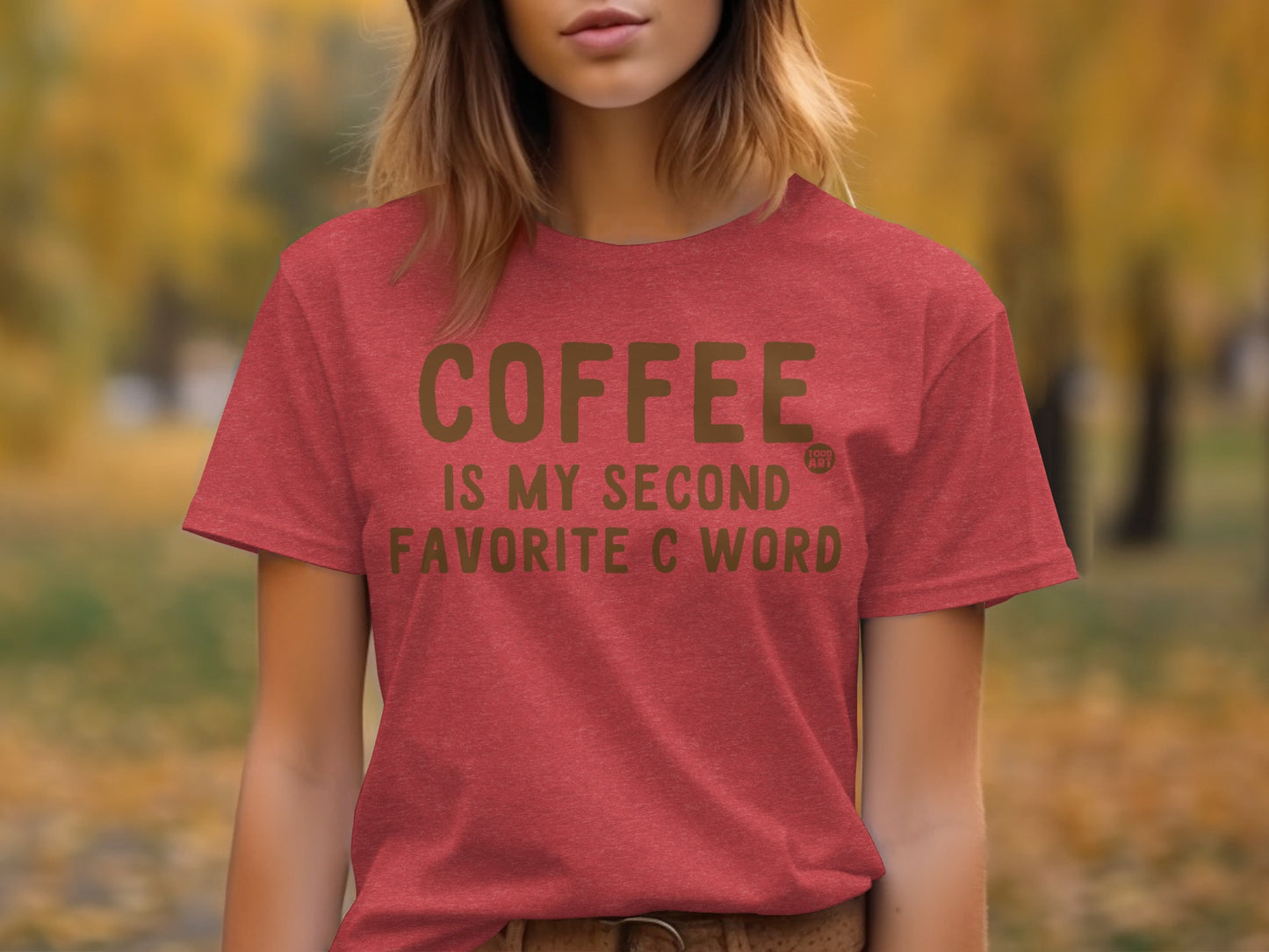 Coffee Is My Second Favorite C Word T-shirt
