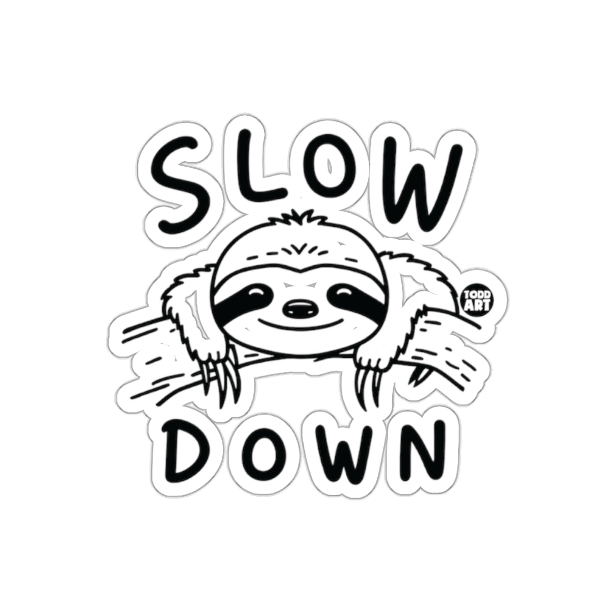 Cute Sloth Telling You To Slow Down Illustrated sticker