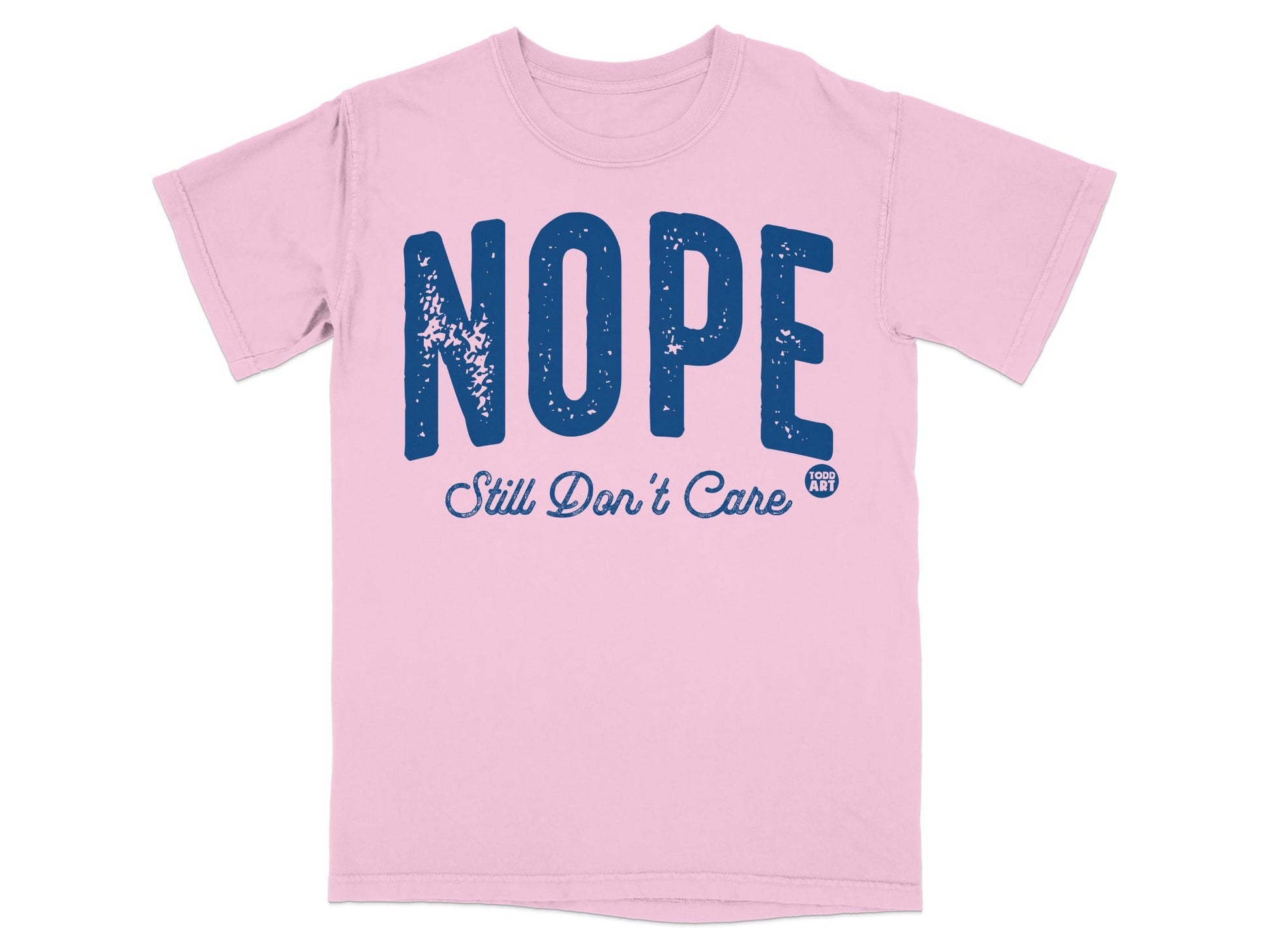 Nope Still Don't Care Statement Shirt
