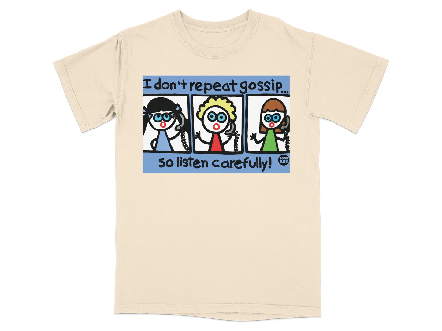Funny I Don't Repeat Gossip So Listen Carefully T-shirt