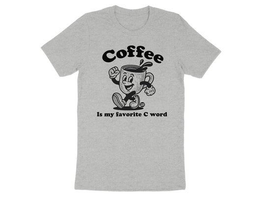 Coffee Is My Favorite C Word Graphic T-Shirt product type