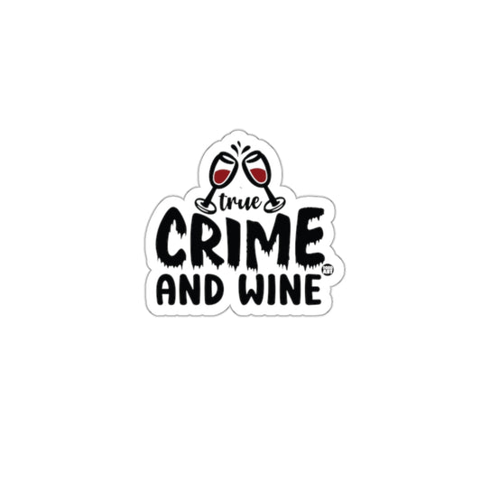 True Crime and Wine Graphic Sticker for Wine Lovers