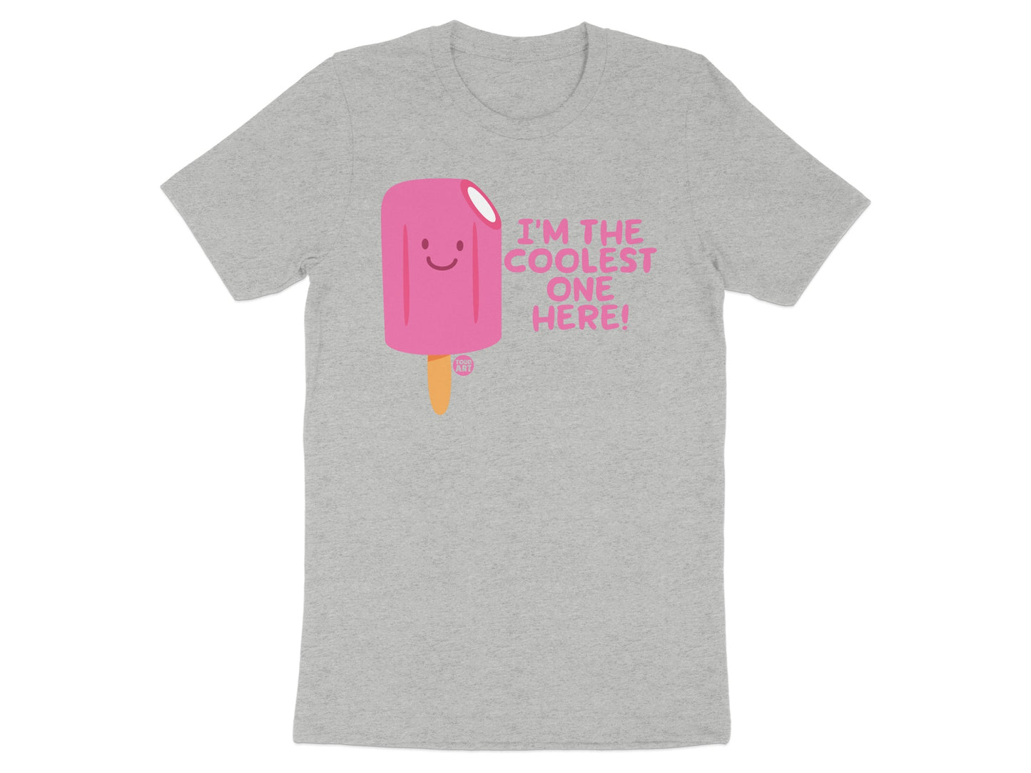 I'm the Coolest One Here Fun Popsicle Shirt