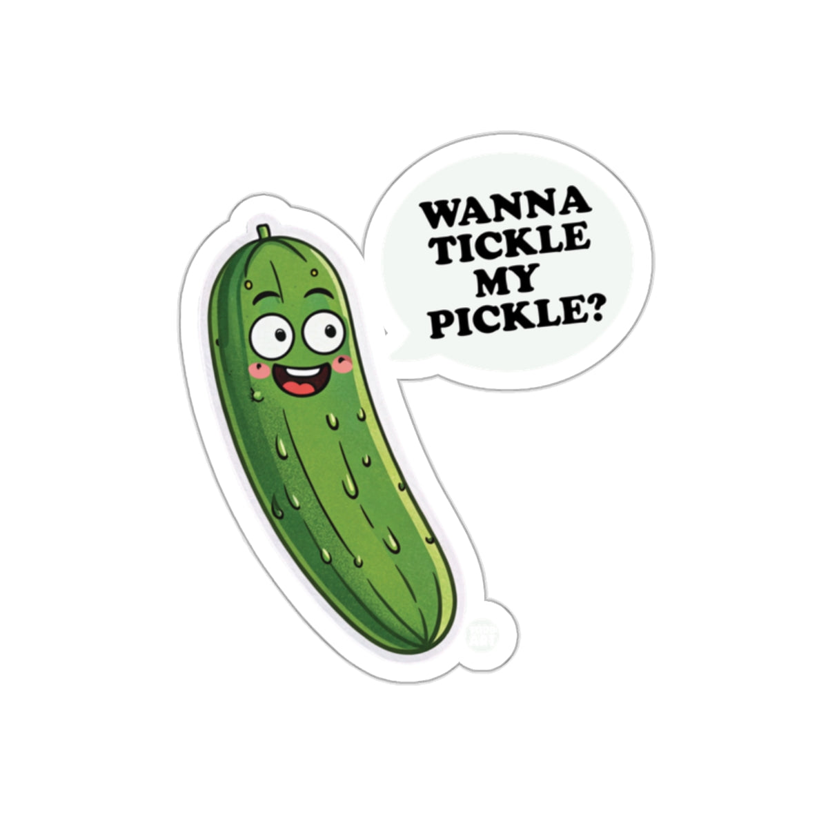 Wanna Tickle My Pickle with Funny Pickle Face sticker