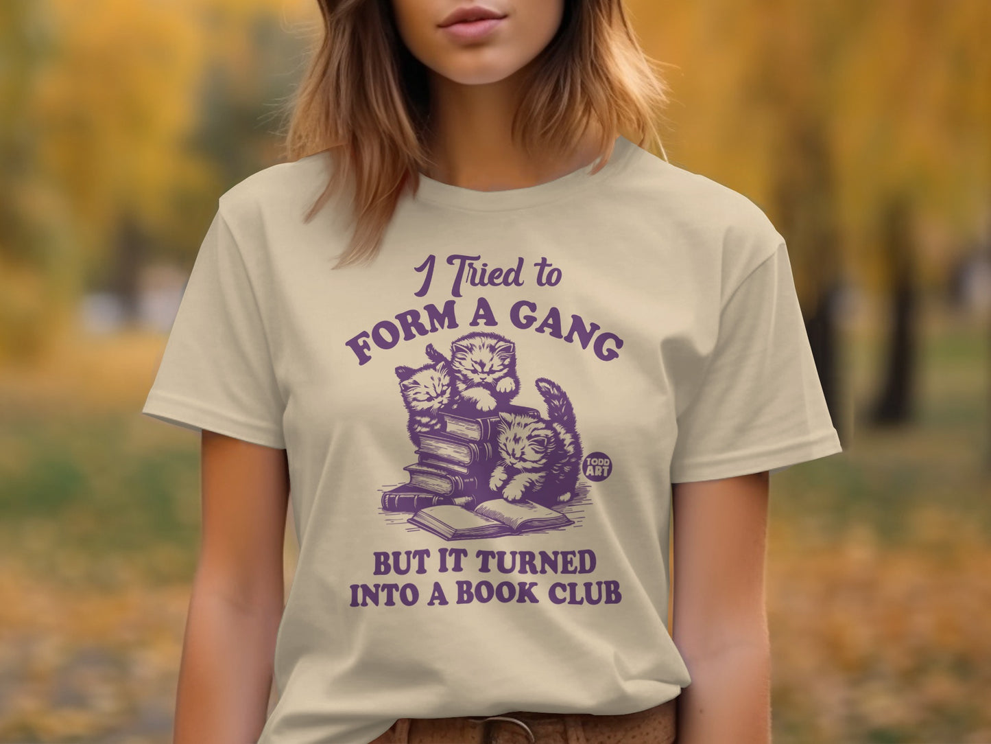 I Tried To Form a Gang But It Turned Into a Book Club shirt