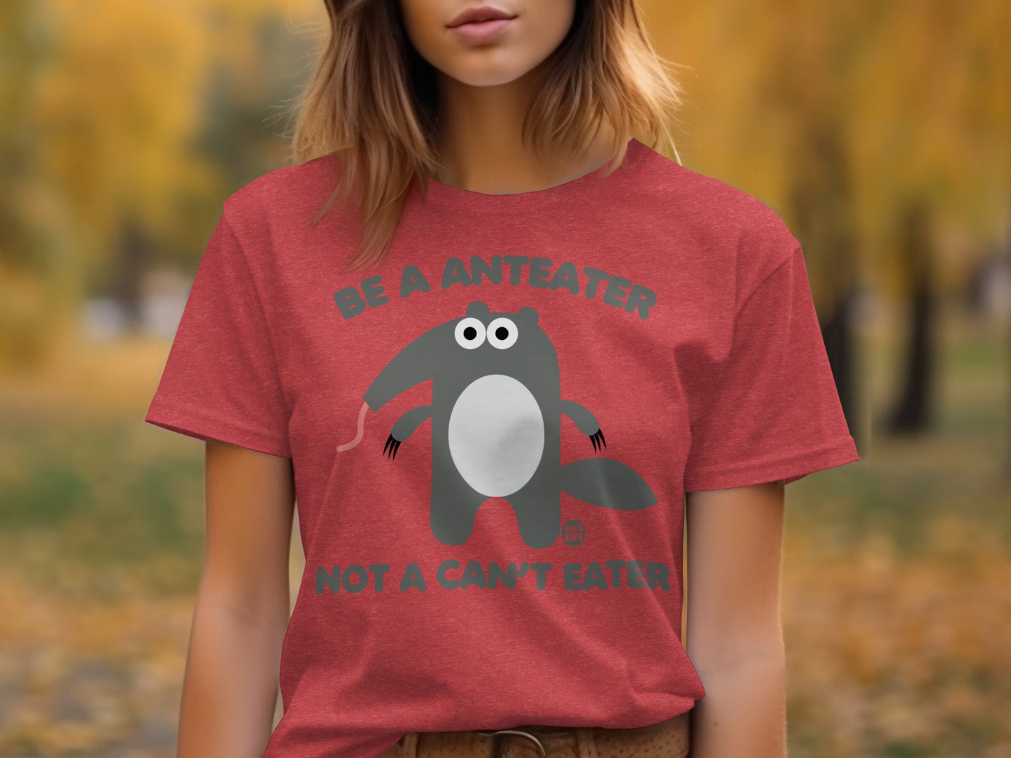 Be A Anteater Not A Can't Eater Tshirt
