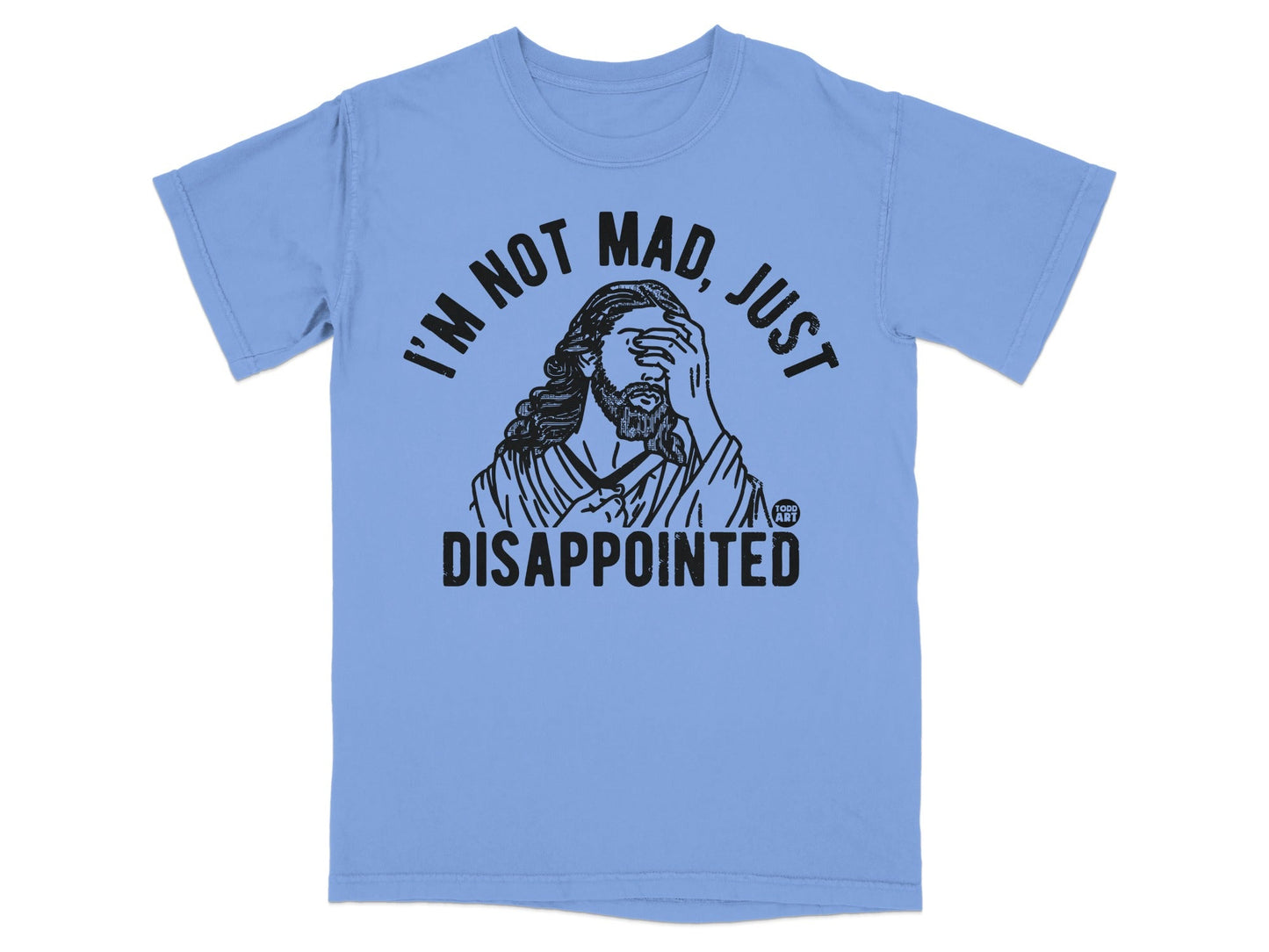 Light blue t-shirt with Jesus graphic, "I'm not mad, just disappointed" text.