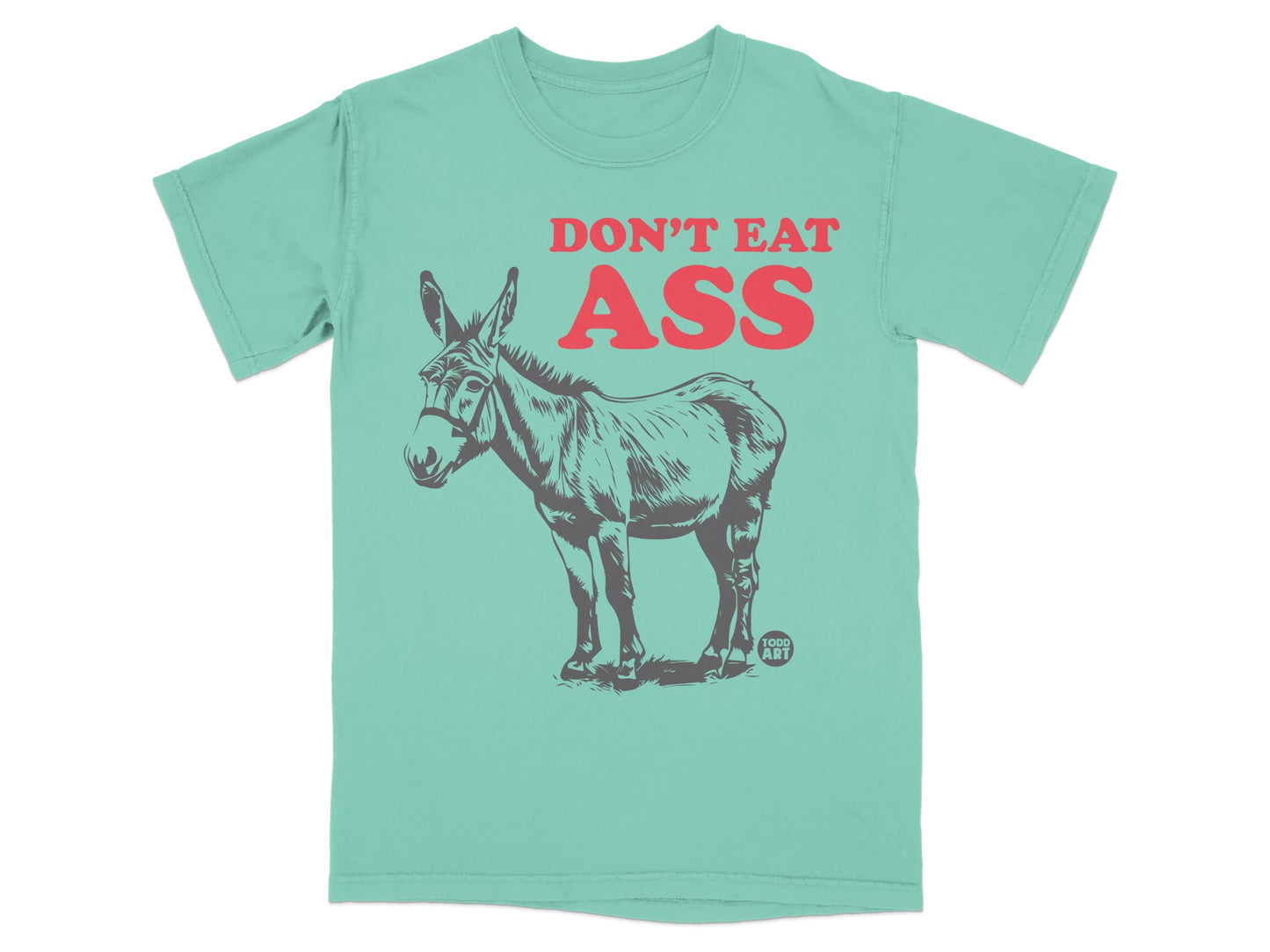 Don't Eat Ass Humorous Donkey Graphic Shirt