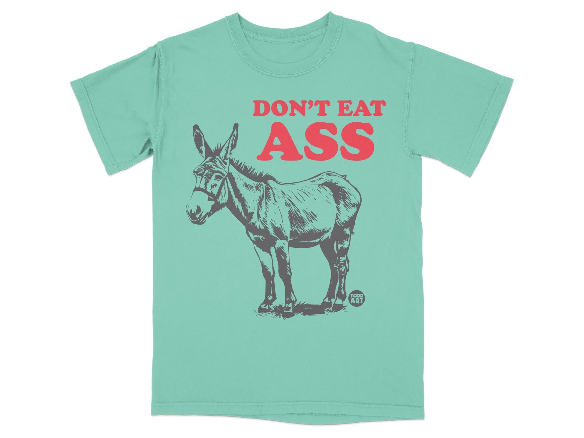 Don't Eat Ass Humorous Donkey Graphic Shirt
