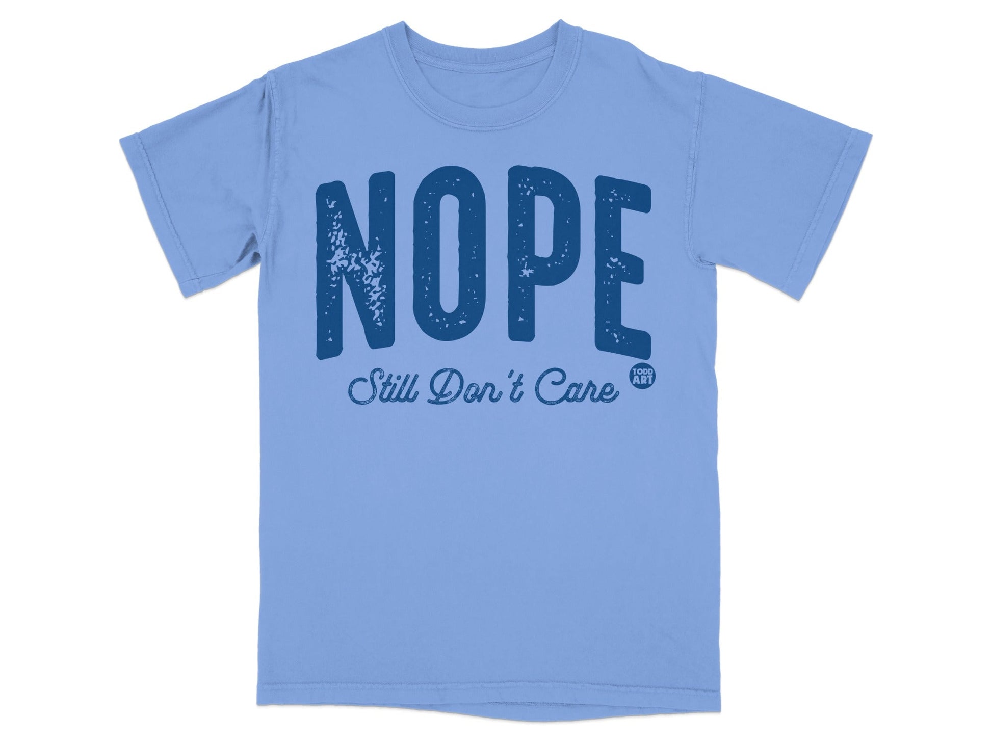 Nope Still Don't Care Graphic Tee Shirt