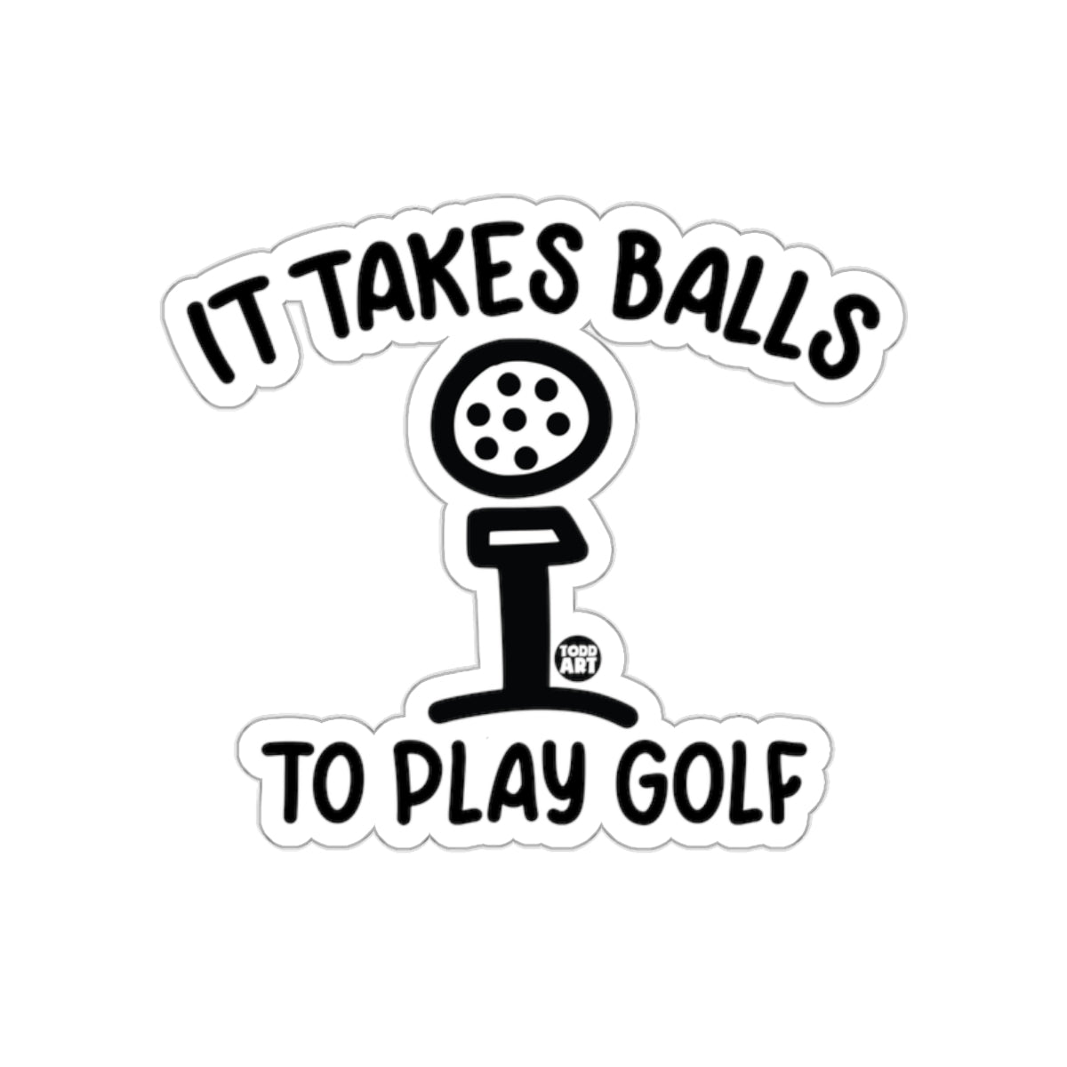 It Takes Balls To Play Golf Unique Funny Design sticker