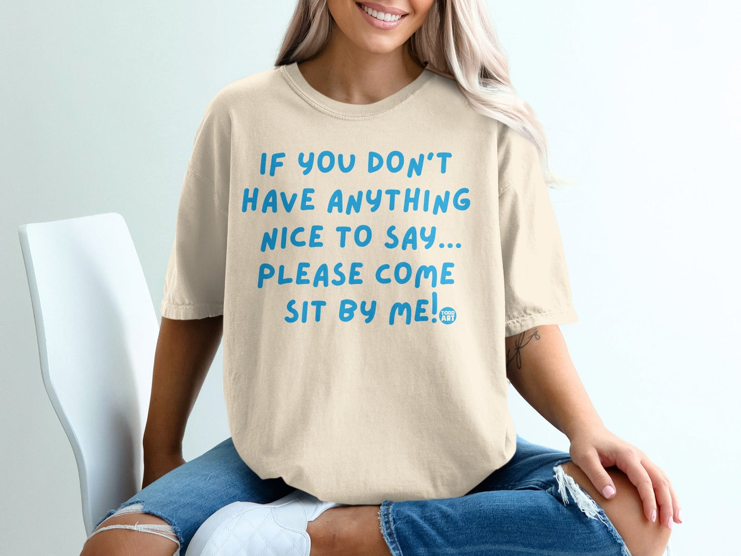 If You Don't Have Anything Nice To Say Sit By Me Shirt