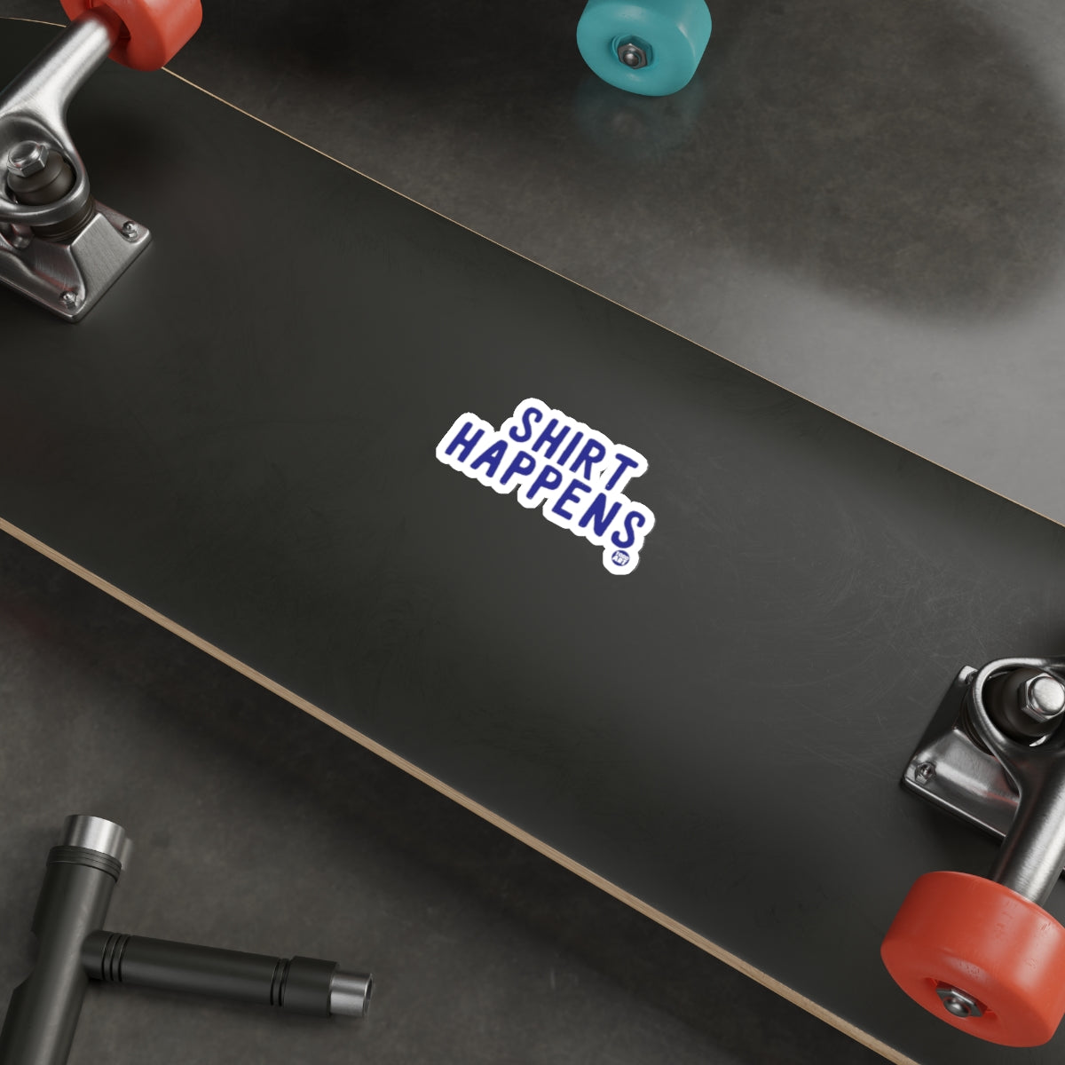Shirt Happens Sticker for Skateboard Deck