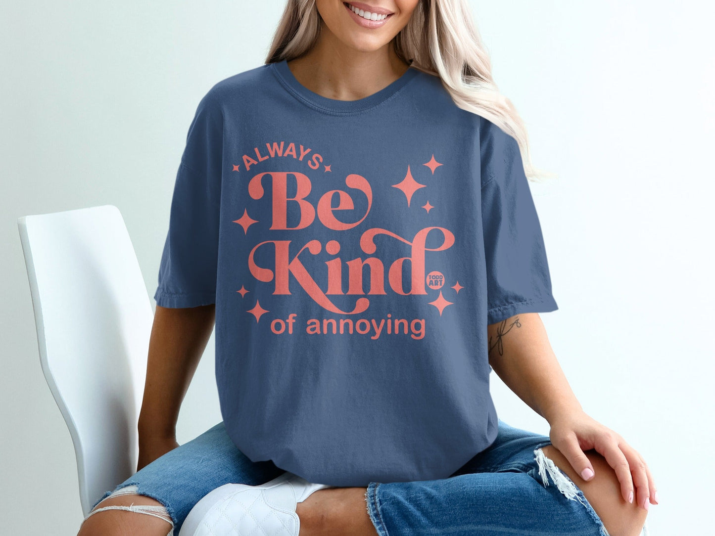 Always Be Kind of Annoying Graphic Tee