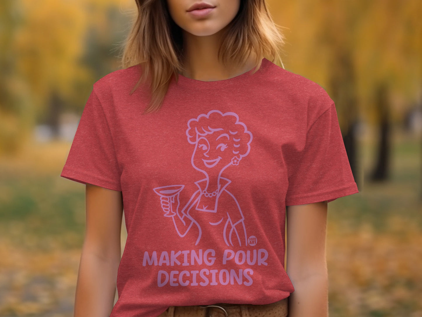Making Pour Decisions Funny Graphic T-Shirt