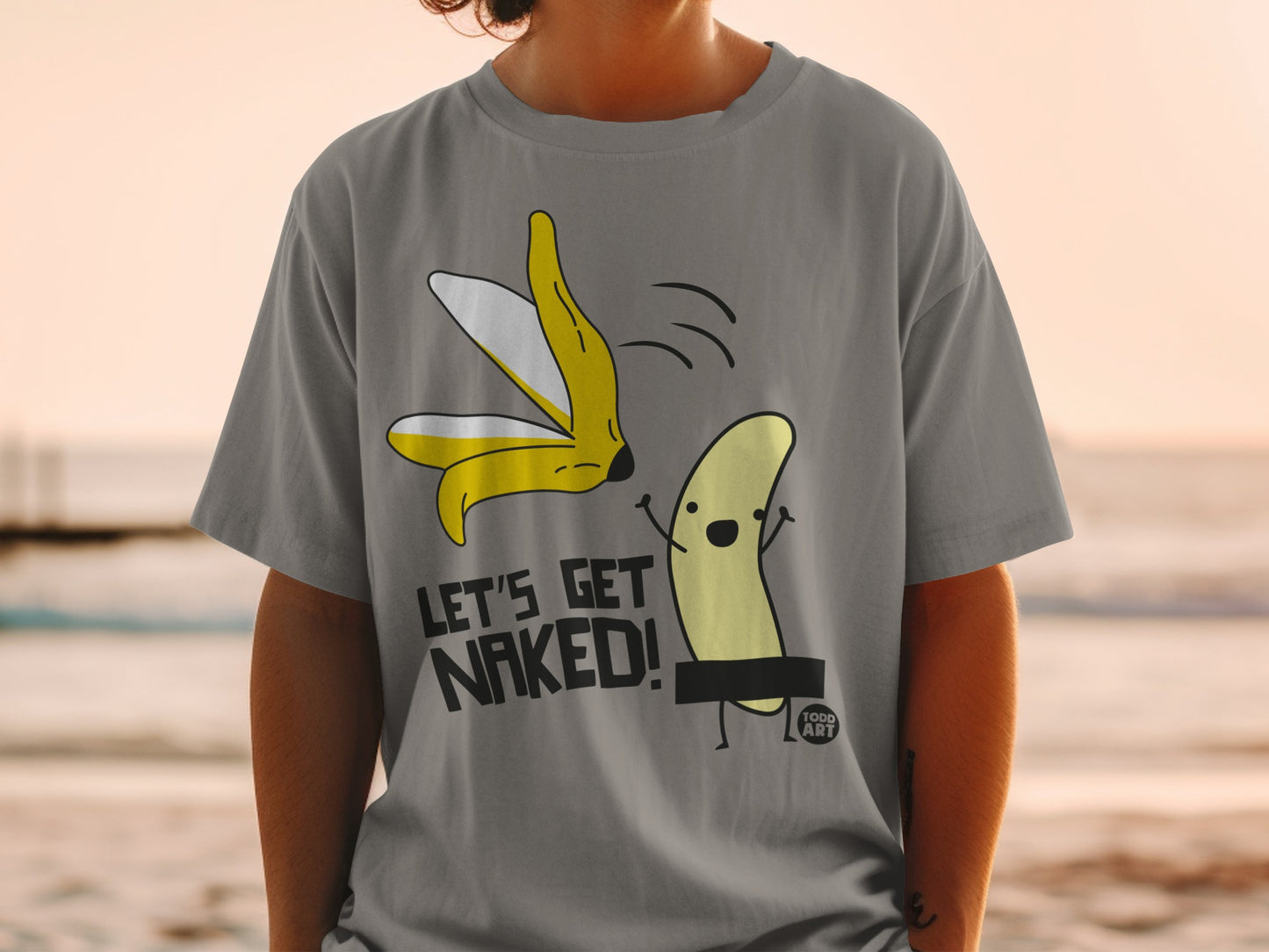 Humorous Banana Let's Get Naked Funny T-shirt product type