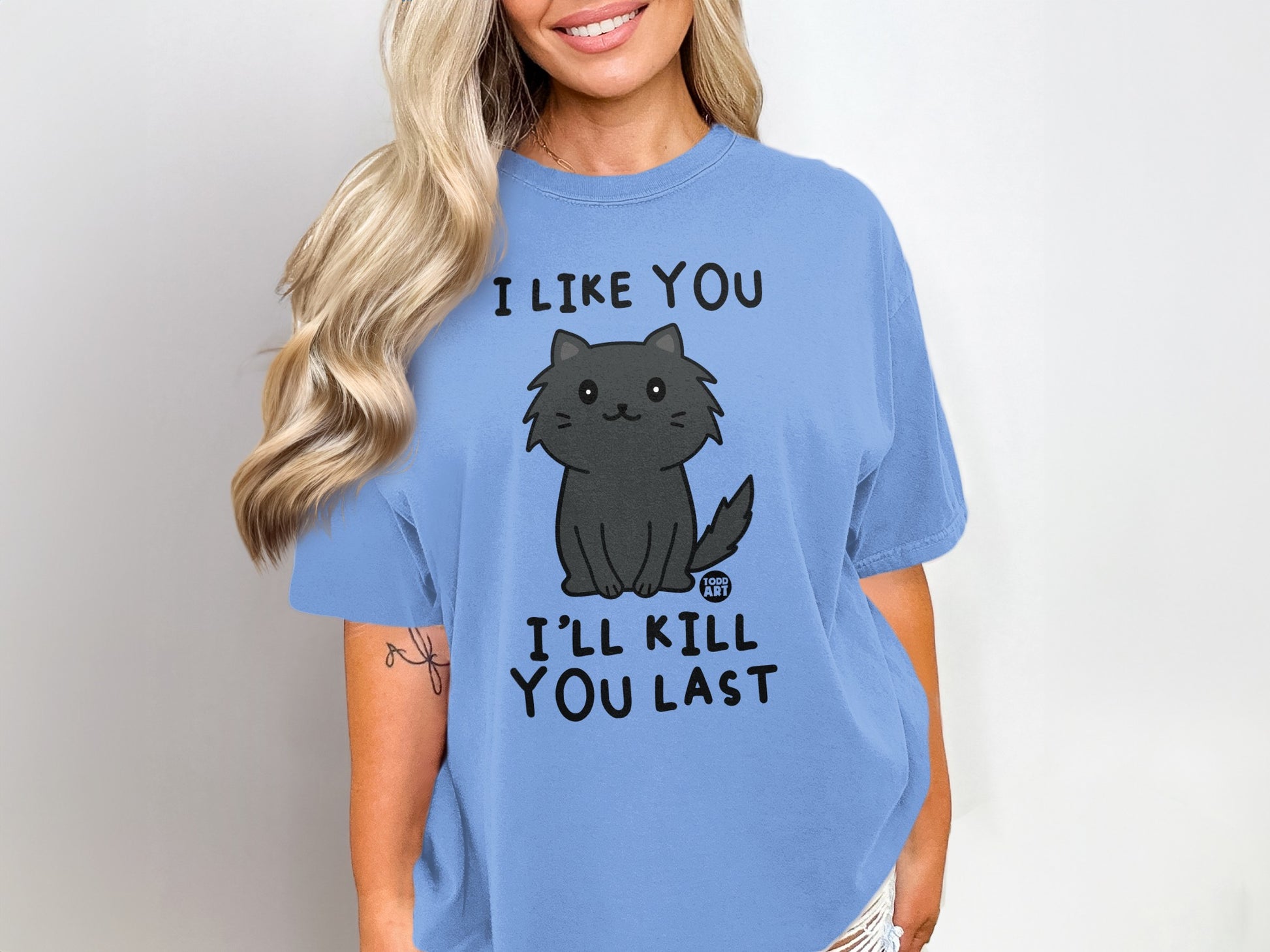 I Like You I'll Kill You Last Cat Graphic Tee Shirt