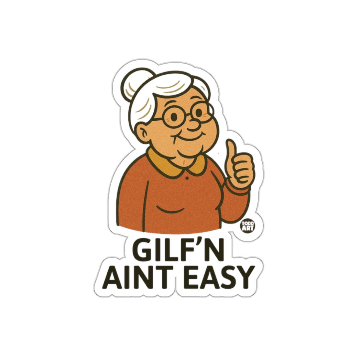 GILF'N AINT EASY Sticker with Thumbs Up Design