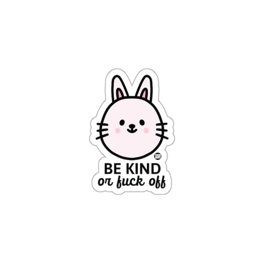 Be Kind Or Fuck Off Bunny Sticker for Fun Decor