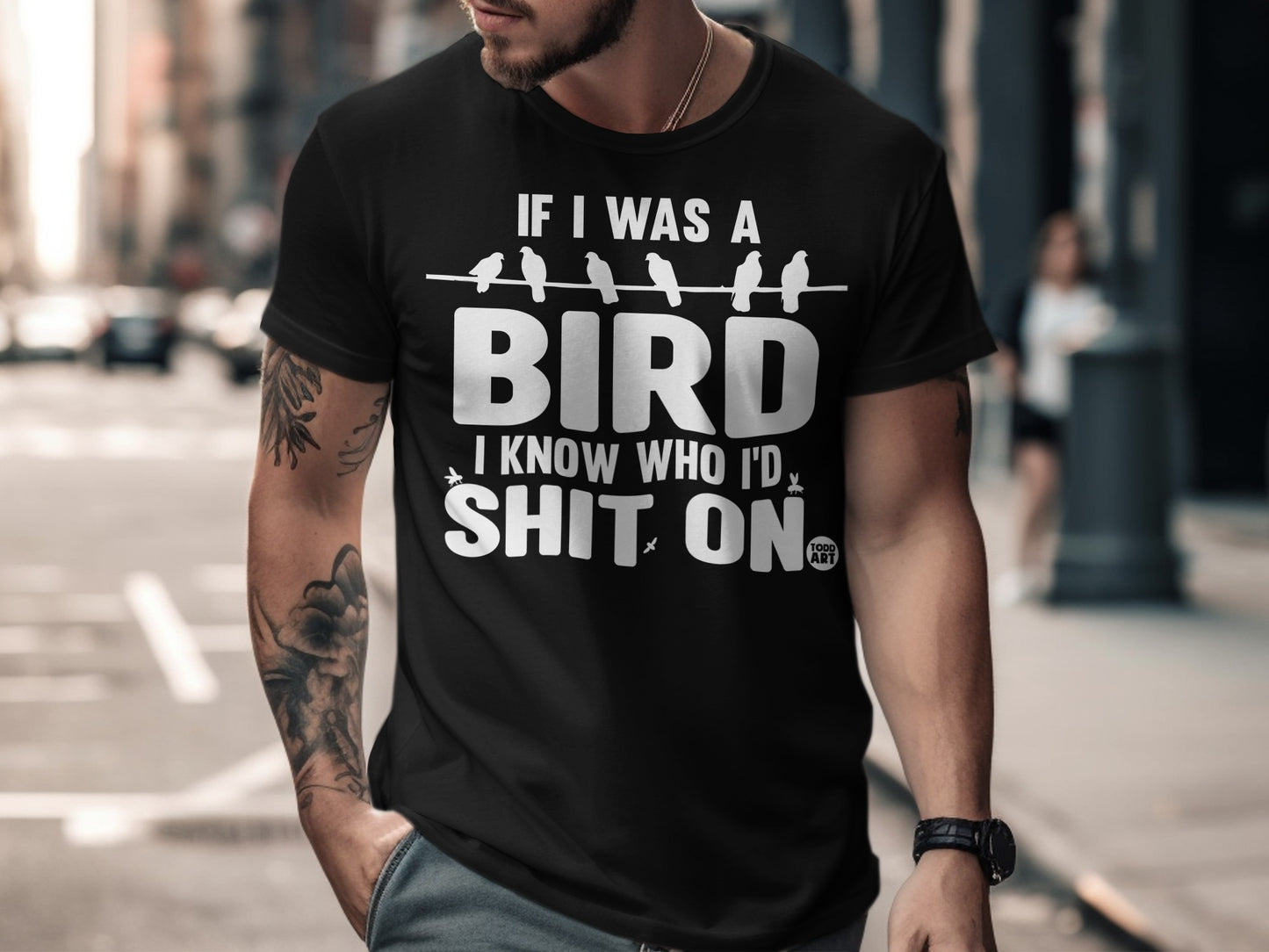 If I Was A Bird I'd Know Who I'd Shit On T-Shirt