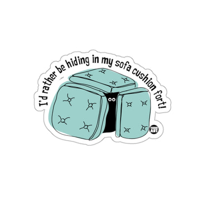 I'd Rather Be Hiding in My Sofa Cushion Fort Sticker