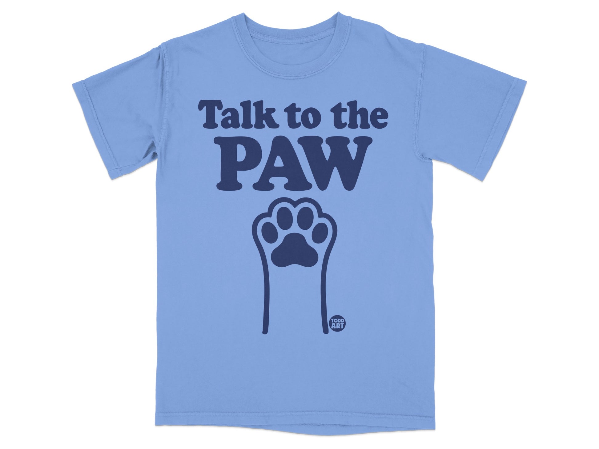 Talk to the Paw Graphic Design T-Shirt Shirt