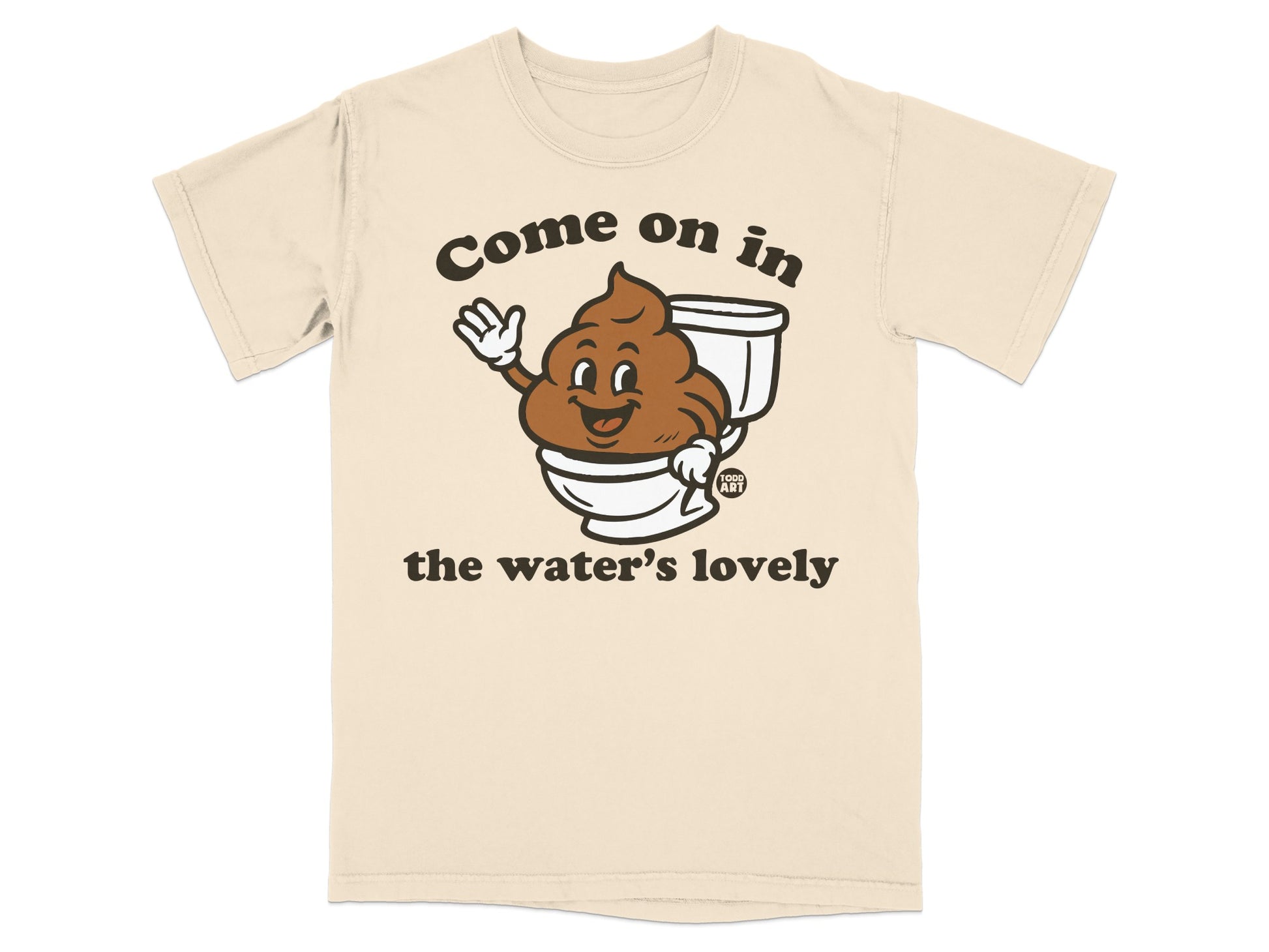 Brown cartoon poop character in toilet, waving, text "Come on in the water's lovely".