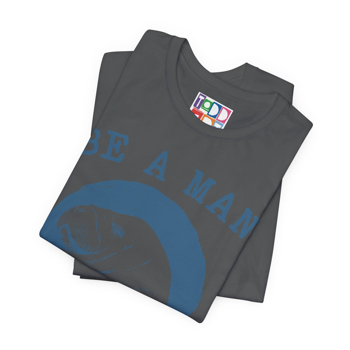 be-a-man-atee