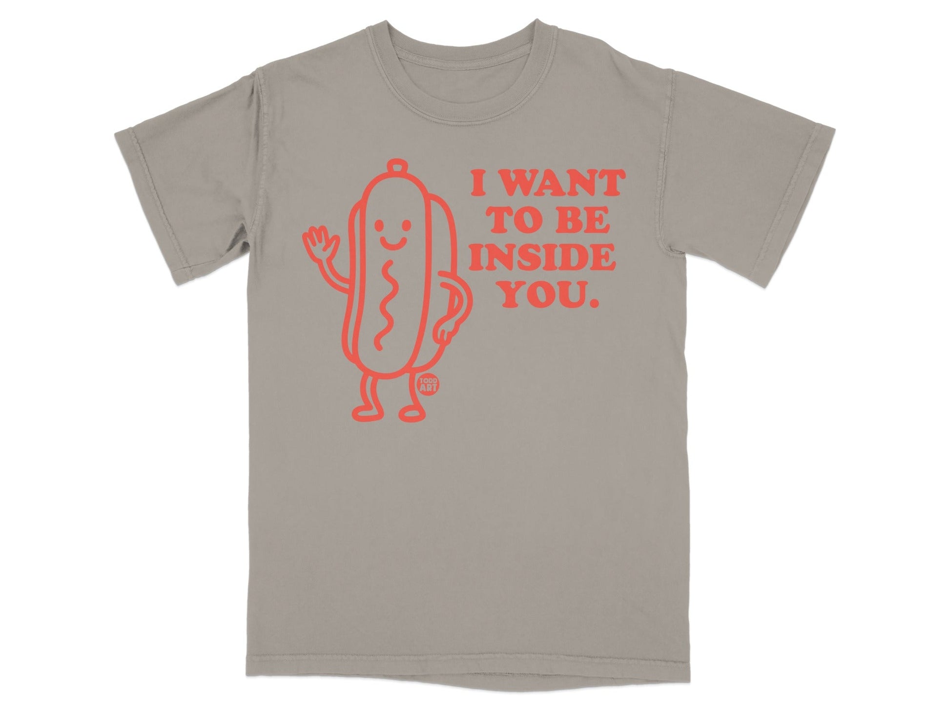 T-shirt with a cartoon hot dog and text "I want to be inside you."