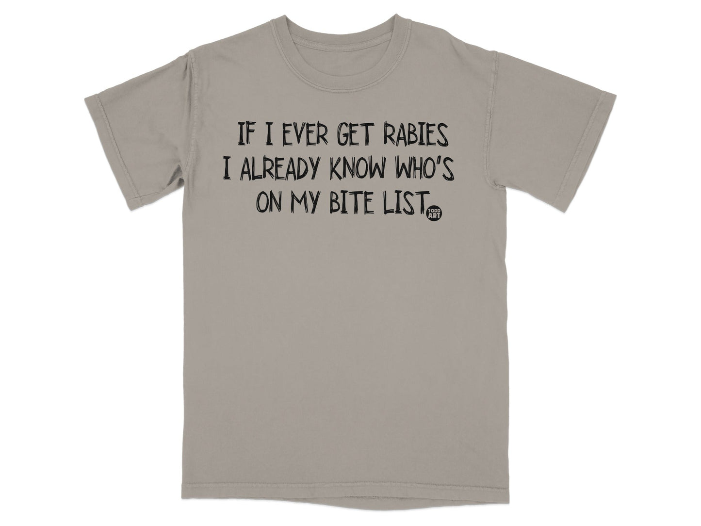 If I Ever Get Rabies I Know Who's On My Bite List Shirt