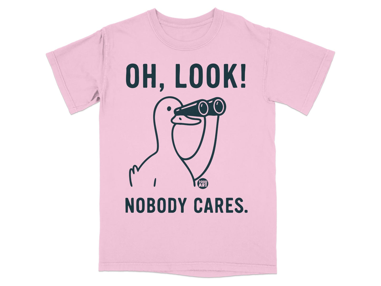 Oh Look Nobody Cares Graphic T-Shirt