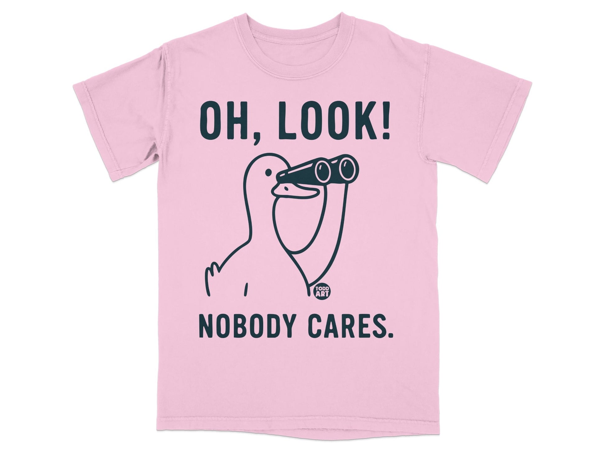 Oh Look Nobody Cares Graphic T-Shirt