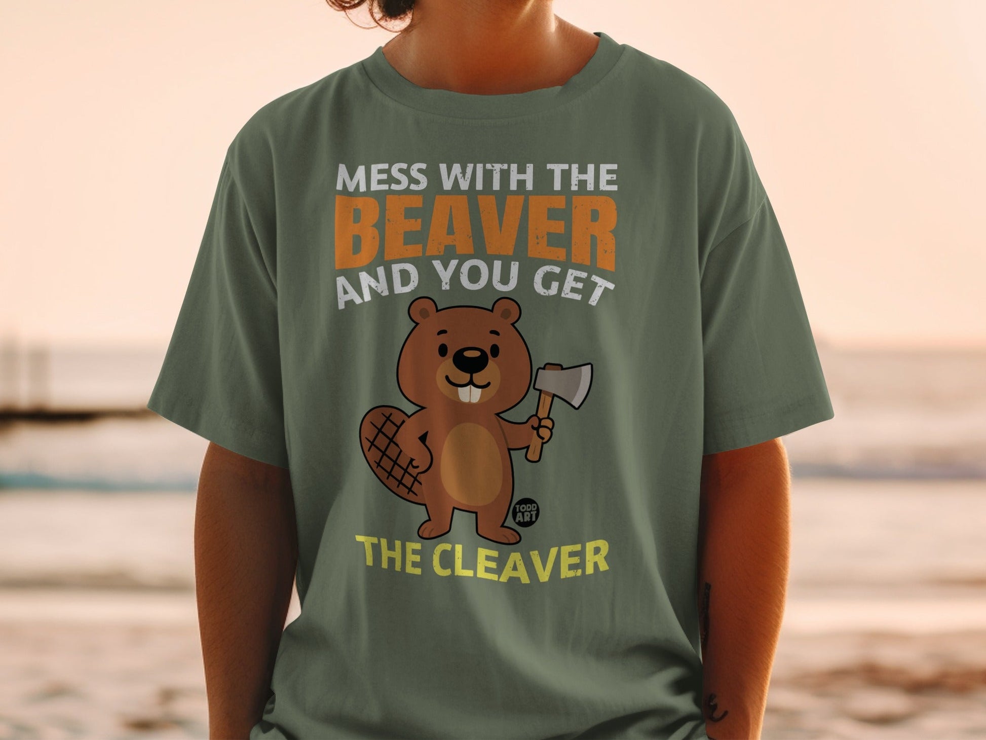 Mess With The Beaver And You Get The Cleaver Shirt